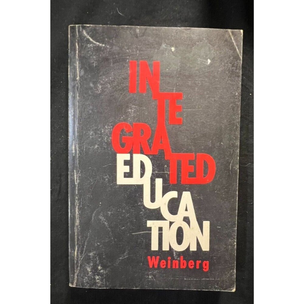 Integrated Education By Meyer Weinberg 1968 - 1st ed / 1st Print Rare Paperback
